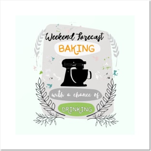 Baking-Weekend Forecast Posters and Art